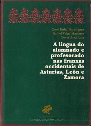 Imagen del vendedor de A LINGUA DO ALUMNADO E PROFESORADO NAS FRANXAS OCCIDENTAIS DE ASTURIAS, LEN E ZAMORA. a la venta por Librera Anticuaria Galgo