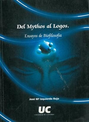 Imagen del vendedor de DEL MYTHOS AL LOGOS. Ensayos de Biofilosofa. a la venta por Librera Anticuaria Galgo