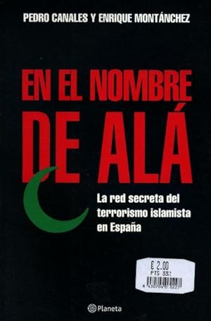 Bild des Verkufers fr EN EL NOMBRE DE AL. La red secreta del terrorismo islamista en Espaa. zum Verkauf von Librera Anticuaria Galgo