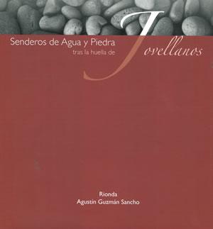 Imagen del vendedor de SENDEROS DE AGUA Y PIEDRA. TRAS LA HUELLA DE JOVELLANOS. a la venta por Librera Anticuaria Galgo