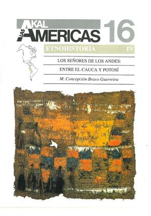 Imagen del vendedor de LOS SEORES DE LOS ANDES: ENTRE EL CAUCA Y POTOS (AKAL. LAS AMRICAS 16) a la venta por Librera Anticuaria Galgo