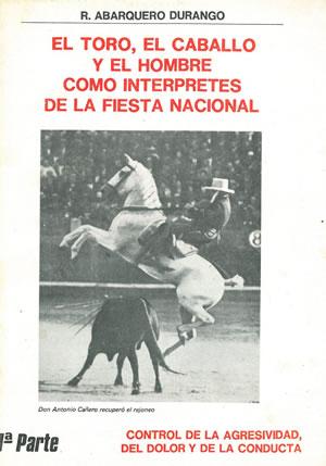 Bild des Verkufers fr EL TORO, EL CABALLO Y EL HOMBRE COMO INTRPRETES DE LA FIESTA NACIONAL. zum Verkauf von Librera Anticuaria Galgo