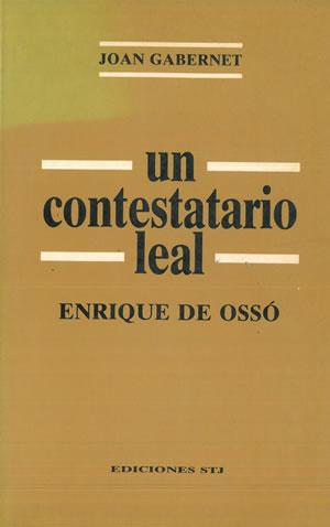 Bild des Verkufers fr UN CONTESTATARIO LEAL. ENRIQUE DE OSS Y CERVELL. zum Verkauf von Librera Anticuaria Galgo