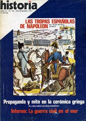 Imagen del vendedor de HISTORIA 16. n 20. LAS TROPAS ESPAOLAS DE NAPOLEON. (En el mismo nmero: PROPAGANDA Y MITO EN LA CERMICA GRIEGA - Informe: LA GUERRA CIVIL EN EL MAR). a la venta por Librera Anticuaria Galgo