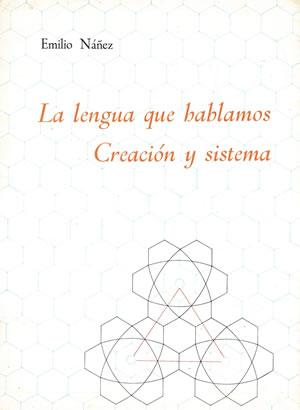 Seller image for LA LENGUA QUE HABLAMOS. CREACIN Y SISTEMA. for sale by Librera Anticuaria Galgo