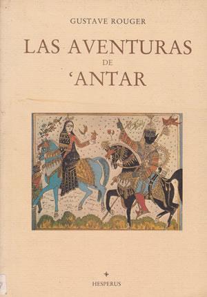 Imagen del vendedor de LAS AVENTURAS DE 'ANTAR. a la venta por Librera Anticuaria Galgo