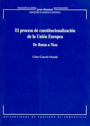 Immagine del venditore per EL PROCESO DE CONSTITUCIONALIZACIN DE LA UNIN EUROPEA. DE ROMA A NIZA. venduto da Librera Anticuaria Galgo