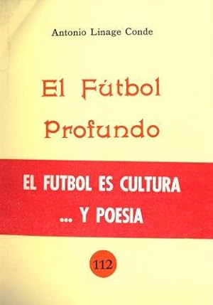 Imagen del vendedor de EL FTBOL PROFUNDO (El ftbol es cultura y . poesa) a la venta por Librera Anticuaria Galgo