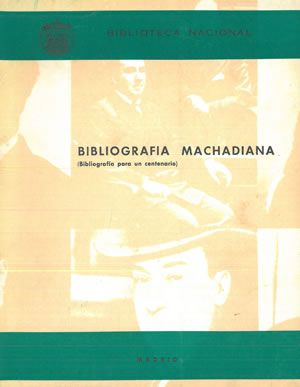 Imagen del vendedor de BIBLIOGRAFIA MACHADIANA Bibliografia para un centenario. a la venta por Librera Anticuaria Galgo
