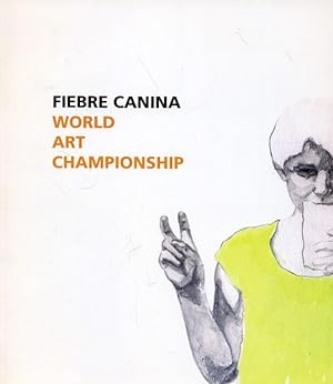 Seller image for FIEBRE CANINA. World Art Championship. for sale by Librera Anticuaria Galgo