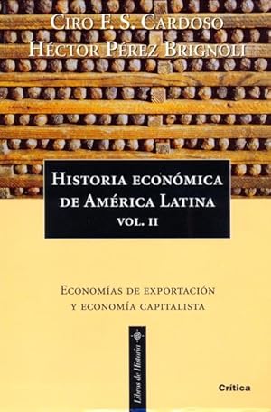 Immagine del venditore per HISTORIA ECONMICA DE AMERICA LATINA II. ECONOMA DE EXPORTACIN Y ECONOMA CAPITALISTA. venduto da Librera Anticuaria Galgo
