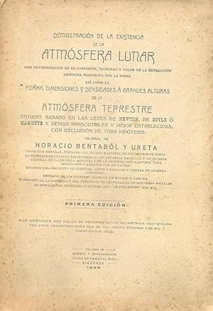 Bild des Verkufers fr DEMOSTRACIN DE LA EXISTENCIA DE LA ATMSFERA LUNAR CON DETERMINACIN DE SU DIMENSIN, DENSIDAD Y VALOR DE REFRACCIN LUMINOSA PRODUCIDA POR LA MISMA AS COMO LA FORMA, DIMENSIONES Y DENSIDADES A GRANDES ALTURAS DE LA ATMSFERA TERRESTRE. Estudio basado en las leyes de Newton, de Boyle o Mariotte y dems indiscutibles y mejor establecidas con exclusin de toda hiptesis. zum Verkauf von Librera Anticuaria Galgo