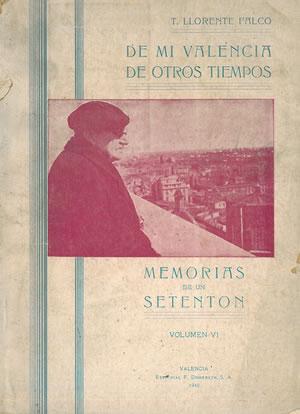 Imagen del vendedor de DE MI VALENCIA DE OTROS TIEMPOS. MEMORIAS DE UN SETENTN (Volumen VI). a la venta por Librera Anticuaria Galgo