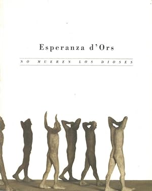 Imagen del vendedor de ESPERANZA D'ORS. NO MUEREN LOS DIOSES. a la venta por Librera Anticuaria Galgo