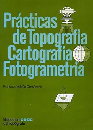 Imagen del vendedor de PRCTICAS DE TOPOGRAFA, CARTOGRAFA, FOTOGRAMETRA. Biblioteca Ceac del Topgrafo. a la venta por Librera Anticuaria Galgo