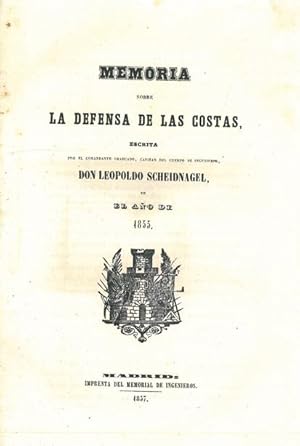 Imagen del vendedor de MEMORIA SOBRE LA DEFENSA DE LAS COSTAS ESCRITA POR EL COMANDANTE GRADUADO, CAPITN DEL CUERPO DE INGENIEROS LEOPOLDO SCHEIDNAGEL EN EL AO DE 1855. a la venta por Librera Anticuaria Galgo