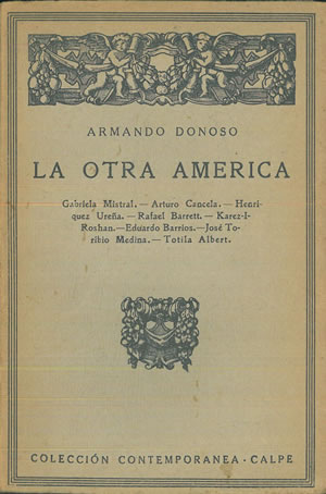 Bild des Verkufers fr LA OTRA AMRICA. Gabriela Mistral.- Arturo Cancela.- Henrquez Urea.- Rafael Barrett.- Karez-I-Roshan.- Eduardo Barrios.- Jos Toribio Medina.- Totila Albert. zum Verkauf von Librera Anticuaria Galgo