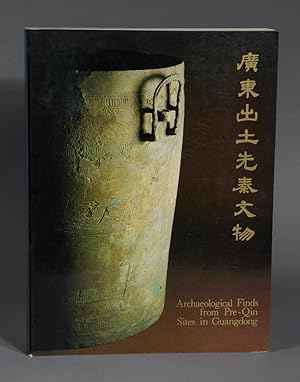 Seller image for Archaeological Finds from Pre-Qin Sites in Guangdong for sale by Jorge Welsh Books