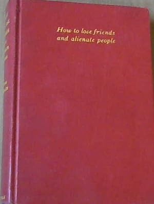 Immagine del venditore per How to loose friends and alienate people venduto da Chapter 1