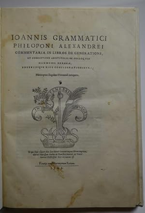 Commentaria in libros de generatione, et corruptione Aristotelis: ex colloquiis Hammonii Heramae,...