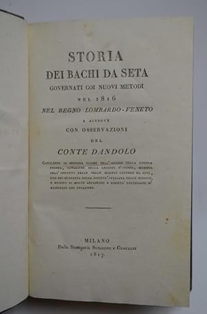 Storia dei bachi da seta governati coi nuovi metodi nel 1816 nel Regno Lombardo-Veneto e altrove ...