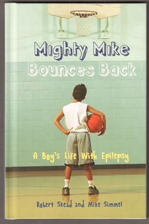 Seller image for Mighty Mike Bounces Back. A Boy's Life with Epilepsy. for sale by Antiquariat Neue Kritik