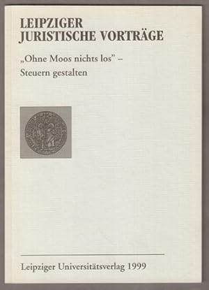 Bild des Verkufers fr "Ohne Moos nichts los" - Steuern gestalten. zum Verkauf von Antiquariat Neue Kritik