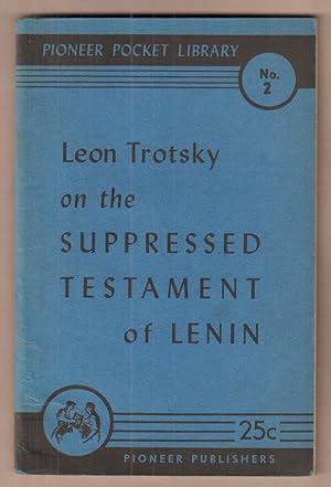 Bild des Verkufers fr The Suppressed Testament of Lenin with On Lenin`s Testament. zum Verkauf von Antiquariat Neue Kritik