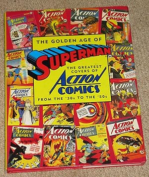 Seller image for The Golden Age of Superman -The Greatest Covers of Action Comics From the '30s to the '50s for sale by Makovski Books
