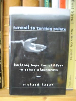 Bild des Verkufers fr Turmoil to Turning Points: Building Hope for Children in Crisis Placements zum Verkauf von PsychoBabel & Skoob Books