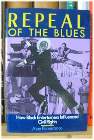 Seller image for Repeal of the Blues: How Black Entertainers Influenced Civil Rights for sale by PsychoBabel & Skoob Books