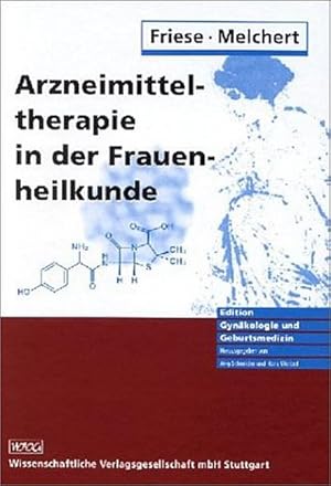 Seller image for Arzneimitteltherapie in der Frauenheilkunde : mit 154 Tabellen und 80 Formeln for sale by Versandbuchhandlung Kisch & Co.