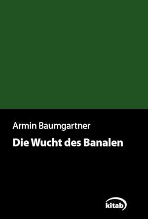 Seller image for Die Wucht des Banalen for sale by Versandbuchhandlung Kisch & Co.