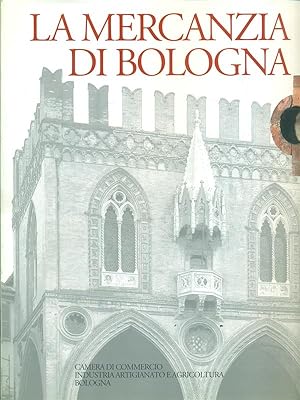 Bild des Verkufers fr La mercanzia di Bologna zum Verkauf von Librodifaccia