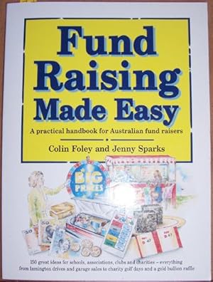 Bild des Verkufers fr Fund Raising Made Easy: A Practical Handbook for Australian Fund Raisers zum Verkauf von Reading Habit