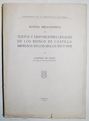 Seller image for NOTICIA BIBLIOGRAFICA DE TEXTOS Y DISPOSICIONES LEGALES DE LOS REINOS DE CASTILLA IMPRESOS EN LOS SIGLOS XVI Y XVII for sale by Fbula Libros (Librera Jimnez-Bravo)