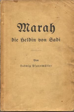 Imagen del vendedor de Marah, die Heldin von Sadi. Erzhlung aus der Zeit der armenischen Verfolgung im Jahre 1895. a la venta por Johann Nadelmann Antiquariat