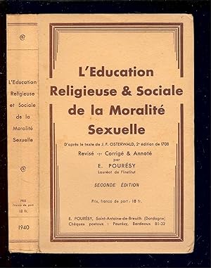 Seller image for L'EDUCATION RELIGIEUSE & SOCIALE de la MORALIT SEXUELLE for sale by LA FRANCE GALANTE