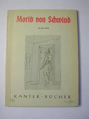 Bild des Verkufers fr 60 Bilder : Moritz von Schwind / Kanter-Bcher zum Verkauf von Antiquariat Fuchseck