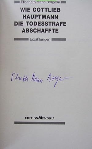 Wie Gottlieb Hauptmann die Todesstrafe abschaffte. Erzählungen. Herausgegeben von Thomas B. Schum...