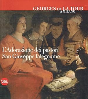 Bild des Verkufers fr Georges de la Tour a Milano. L Adorazione die pastori San Guiseppe falegname (Katalog anlsslich der Ausstellung im Louvre u.a vom 26. November 2011-8. Januar 2012). zum Verkauf von Antiquariat Bernhardt