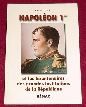 Image du vendeur pour NAPOLEON 1er et les bicentenaires des grandes institutions de la Rpublique mis en vente par LE BOUQUINISTE
