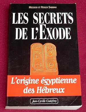 Seller image for LES SECRETS DE L'EXODE for sale by LE BOUQUINISTE