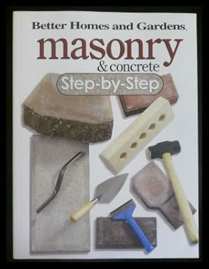 Bild des Verkufers fr Better Homes and Gardens: Masonry and Concrete Step-By-Step zum Verkauf von ANTIQUARIAT Franke BRUDDENBOOKS