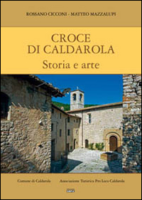 Immagine del venditore per Croce di Caldarola. Storia e arte venduto da Libro Co. Italia Srl