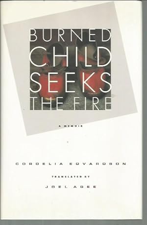 Image du vendeur pour Burned Child Seeks The Fire mis en vente par Bookfeathers, LLC