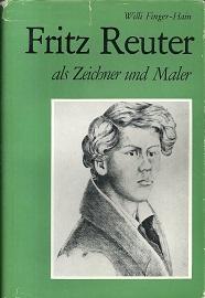 Bild des Verkufers fr Fritz Reuter als Zeichner und Maler. Eine Darlegung in Wort und Bild. zum Verkauf von Antiquariat Axel Kurta