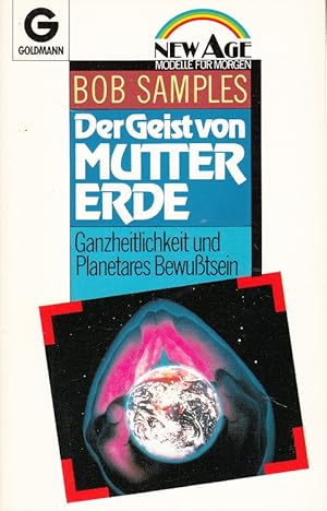 Seller image for Der Geist von Mutter Erde : Gesamtheitlichkeit und planetares Bewusstsein. [Aus d. Amerikan. bertr. von Clivia u. Ren Taschner] for sale by Versandantiquariat Nussbaum