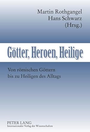 Bild des Verkufers fr Gtter, Heroen, Heilige : Von rmischen Gttern bis zu Heiligen des Alltags zum Verkauf von AHA-BUCH GmbH