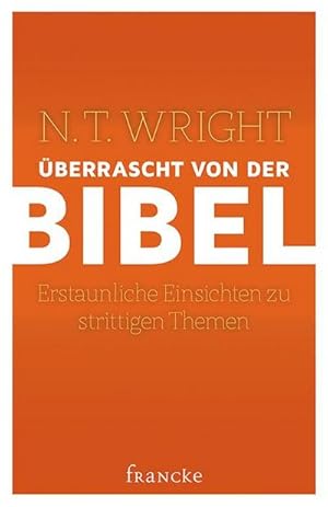 Imagen del vendedor de berrascht von der Bibel : Erstaunliche Einsichten zu strittigen Themen a la venta por AHA-BUCH GmbH